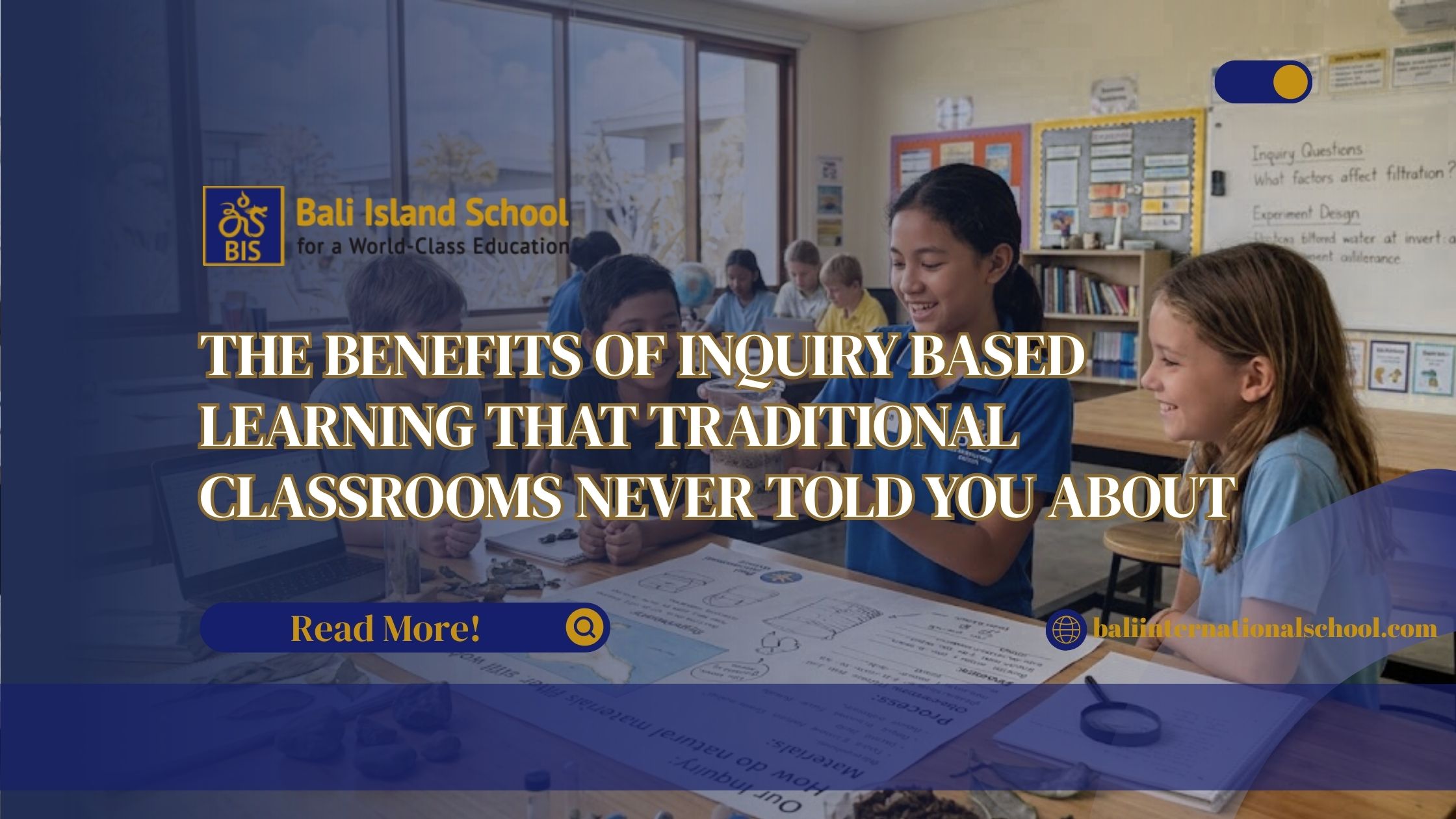 You are currently viewing The Benefits of Inquiry Based Learning That Traditional Classrooms Never Told You About